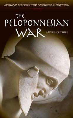 The Peloponnesian War by Lawrence Tritle