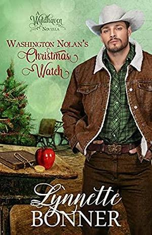 Washington Nolan's Christmas Watch: A Wyldhaven Series Christmas Romance Novella by Lynnette Bonner