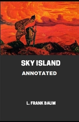 Sky Island Annotated by L. Frank Baum