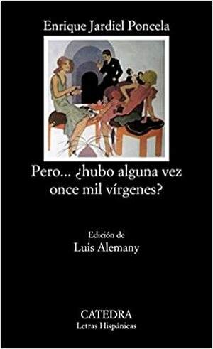 Pero... ¿hubo alguna vez once mil vírgenes? by Enrique Jardiel Poncela