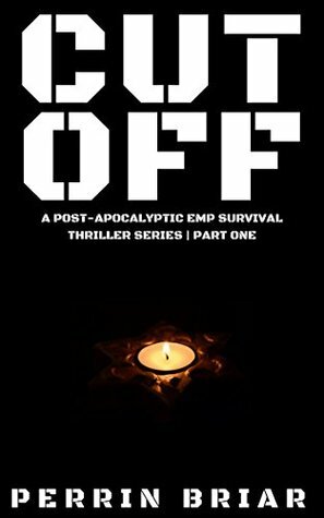 Cut Off: Part One by Perrin Briar