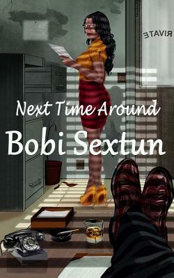 Next Time Around by Bobi Sextun