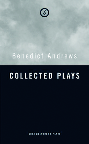 Benedict Andrews: Collected Plays by Benedict Andrews, Marius von Mayenburg