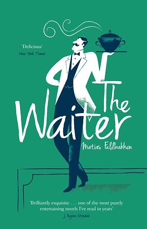 The Waiter by Matias Faldbakken, Matias Faldbakken