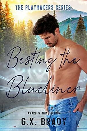 Besting the Blueliner (The Playmakers Series #8) by G.K. Brady