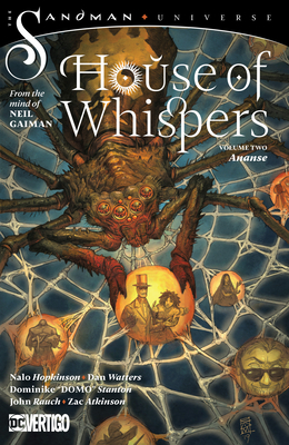 House of Whispers Vol. 2: Ananse by John Rauch, Dominke Stanton, Nelson Blake II, Aneke, Amancay Nahuelpan, Nalo Hopkinson, Neil Gaiman, Isaac Goodheart, Dan Watters, Zac Atkinson