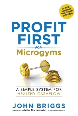 Profit First for Microgyms by John Briggs