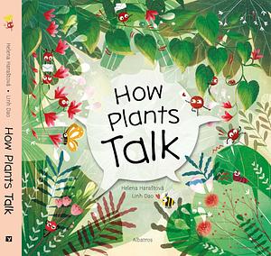 How Plants Talk by Helena Harastova