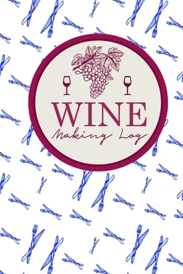 Wine Making Log by Rogue Plus Publishing