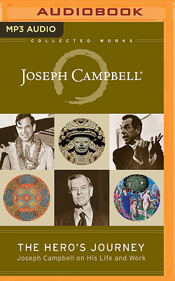 The Hero's Journey: Joseph Campbell on His Life and Work by Joseph Campbell