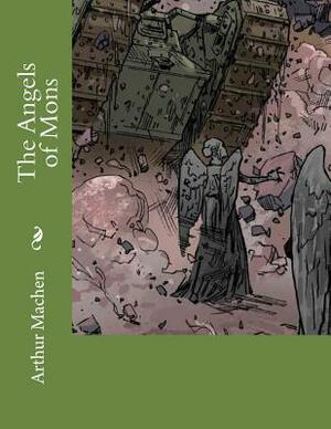 The Angels of Mons: Large Print by Arthur Machen