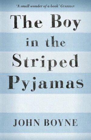 The Boy in the Striped Pyjamas by John Boyne