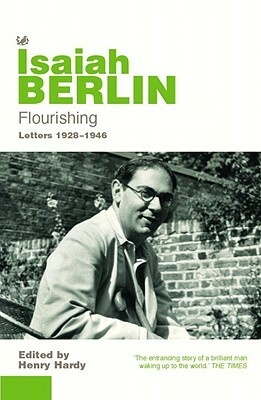 Flourishing: Letters 1928-1946 by Isaiah Berlin
