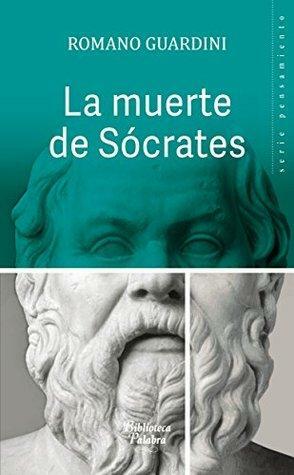 La muerte de Sócrates by Romano Guardini