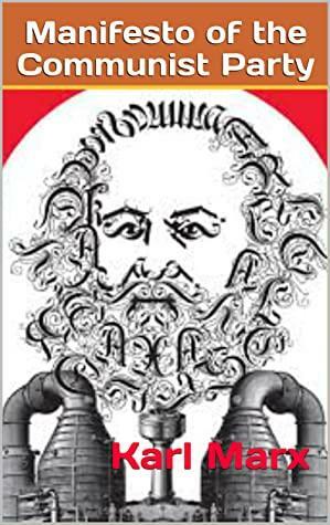 Manifesto of the Communist Party : Karl Marx by Manifesto of the Communist Party