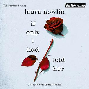 If Only I Had Told Her by Laura Nowlin