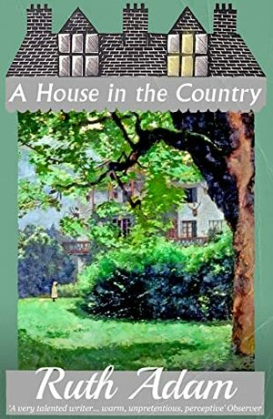 A House in the Country by Ruth Adam