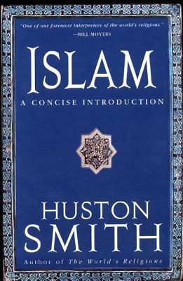 Islam: A Concise Introduction by Huston Smith