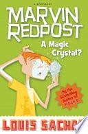 Marvin Redpost: A Magic Crystal?: Book 8 - Rejacketed by Louis Sachar, Louis Sachar