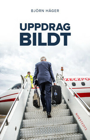 Uppdrag Bildt by Björn Häger