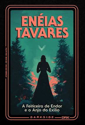 A Feiticeira de Endor e o Anjo do Exílio by Enéias Tavares