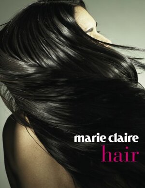 Marie Claire Hair by Marie Claire Magazine