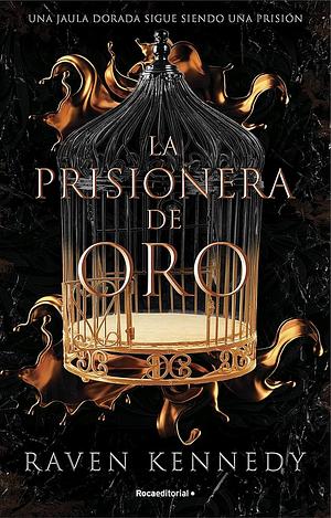 La prisionera de oro by Raven Kennedy