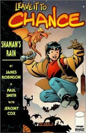Leave It to Chance Volume 1: Shaman's Rain by Paul Smith, Jeromy Cox, James Robinson