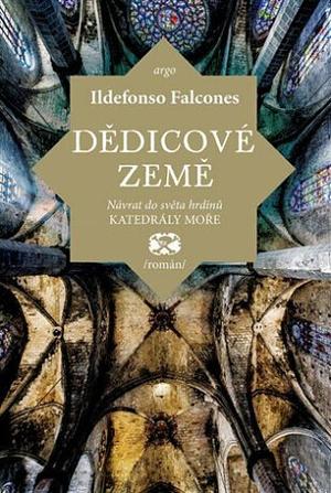 Dědicové země by Ildefonso Falcones