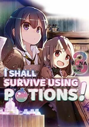 I Shall Survive Using Potions! Volume 3 by FUNA
