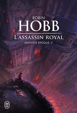 L'assassin royal : Première époque - Tome 2 by Robin Hobb