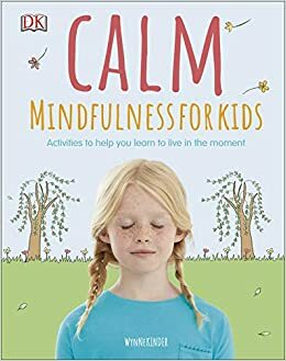 Calm - Mindfulness For Kids by D.K. Publishing