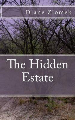 The Hidden Estate by Diane Ziomek
