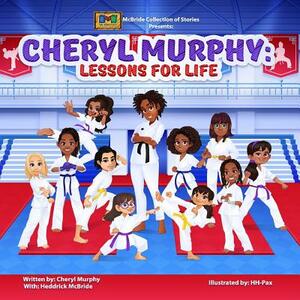 Cheryl Murphy: Lessons for Life by Heddrick McBride