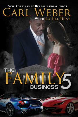 The Family Business 5: A Family Business Novel by Carl Weber, La Jill Hunt