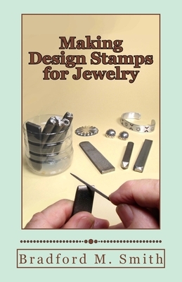 Making Design Stamps for Jewelry by Bradford M. Smith