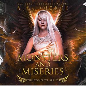 The Monsters and Miseries Series Boxset by A.K. Koonce