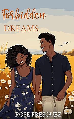 Forbidden Dreams: A Young Adult Forbidden love Romance by Rose Fresquez