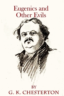 Eugenics and Other Evils by G.K. Chesterton