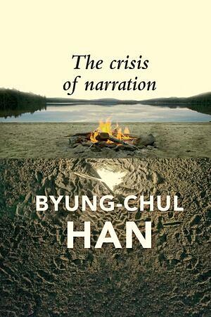 The Crisis of Narration by Byung-Chul Han