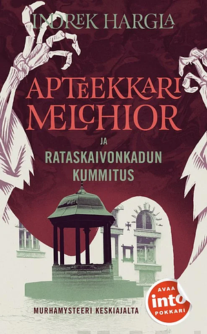 Apteekkari Melchior ja Rataskaivonkadun kummitus by Indrek Hargla