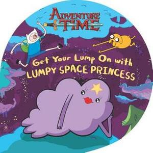 Get Your Lump on with Lumpy Space Princess by Kirsten Mayer