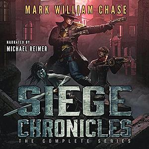 Siege Chronicles: The Complete Series by Mark William Chase