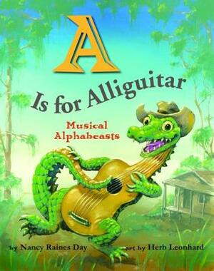 A is for Alliguitar: Musical Alphabeasts by Nancy Day