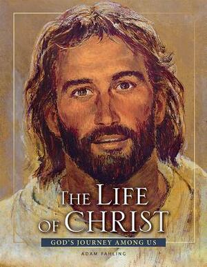 The Life of Christ - Revised 3rd Edition by Concordia Publishing House, Adam Fahling