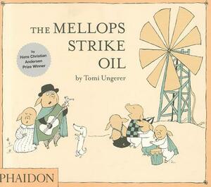 The Mellops Strike Oil by Tomi Ungerer
