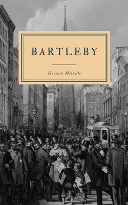 Bartleby: A Story of Wall Street by Herman Melville