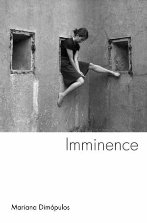 Imminence by Mariana Dimópulos