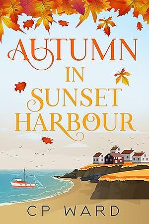 Autumn in Sunset Harbour by C.P. Ward