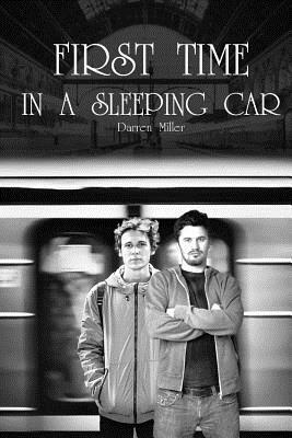 First Time in a Sleeping Car: (First Time Gay Romance, MM, Erotica) by Darren Miller